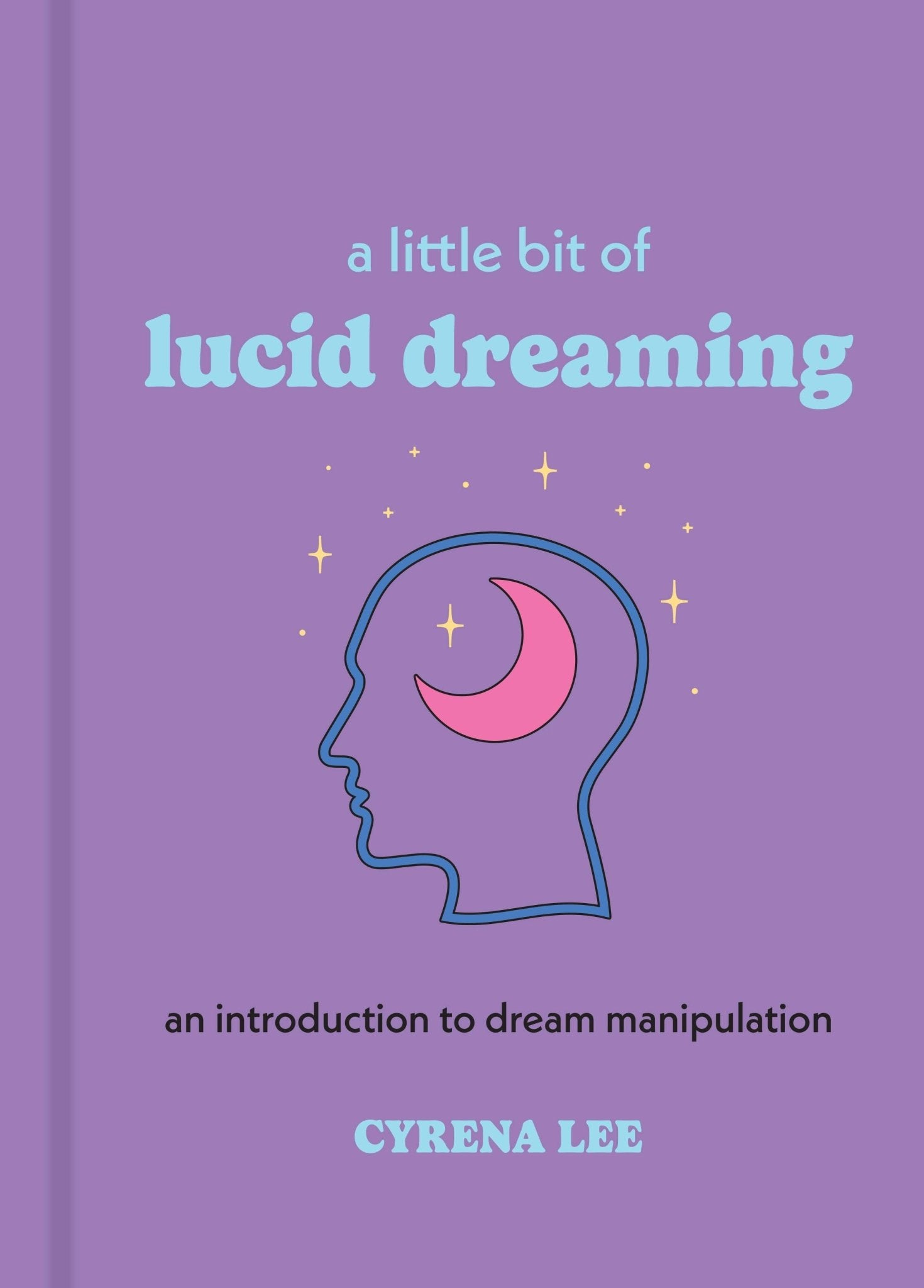 A Little Bit of Lucid Dreaming by Cyrena Lee - Spiral Circle