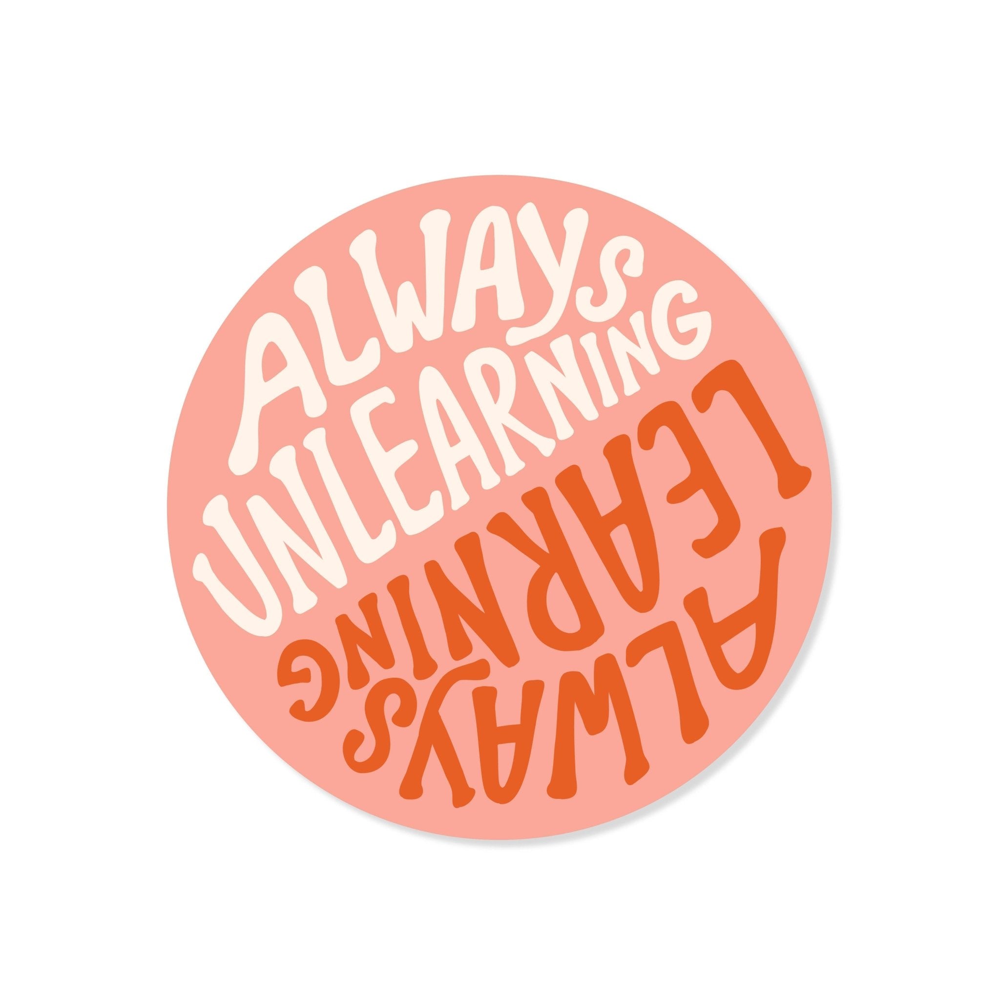 Always (un)Learning - Vinyl Mental Health Sticker - Spiral Circle