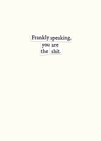 FRANKLY SPEAKING | EVERYDAY GREETING CARD