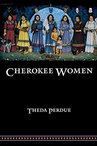 Cherokee Women: Gender and Culture Change, 1700 - 1835 - Spiral Circle