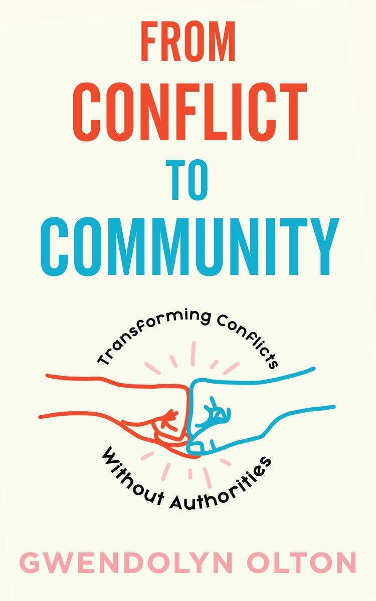 From Conflict to Community: Transforming Without Authorities - Spiral Circle