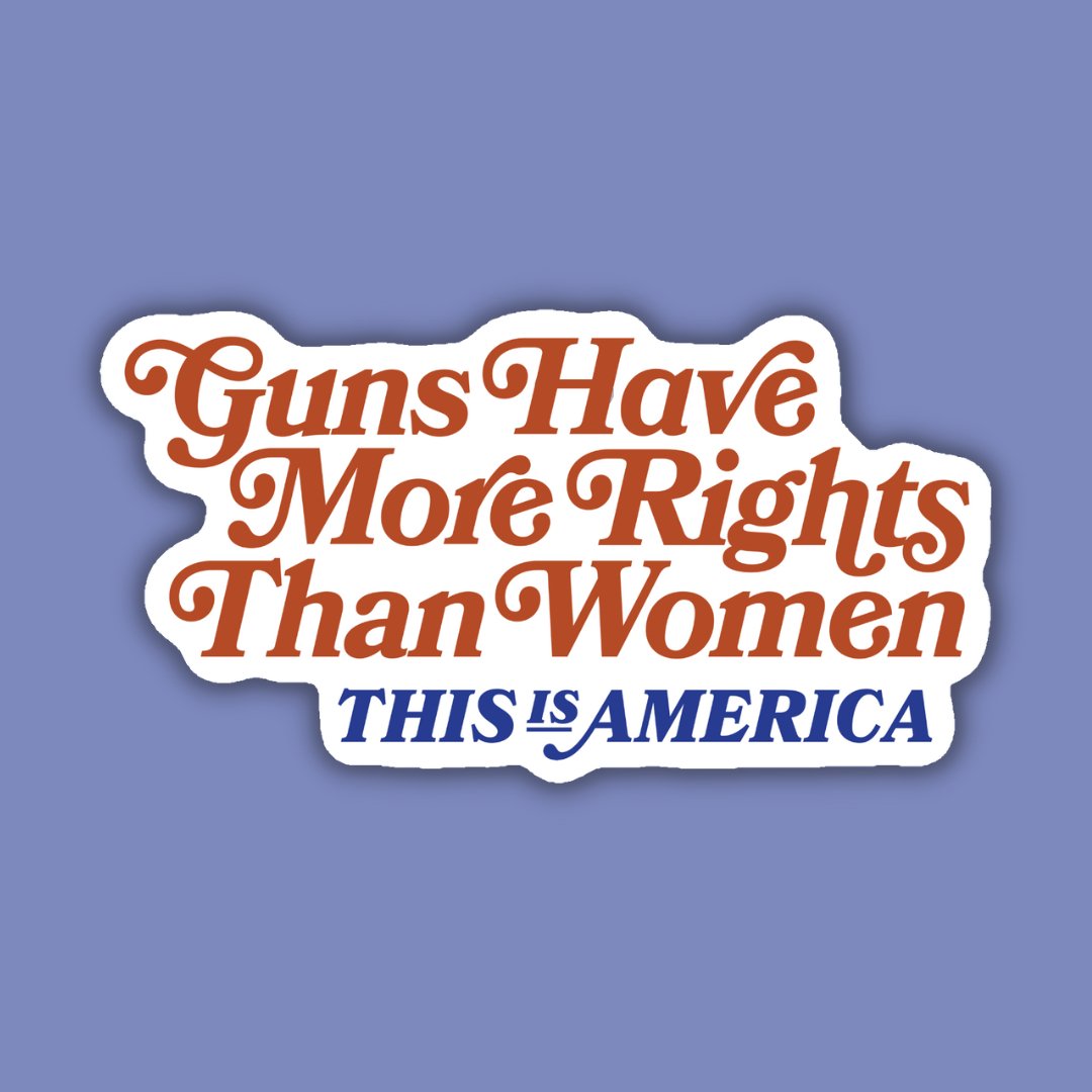 Guns Have More Rights Than Women Feminist Sticker - Spiral Circle