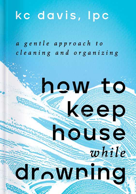 How to Keep House While Drowning by KC Davis - Spiral Circle