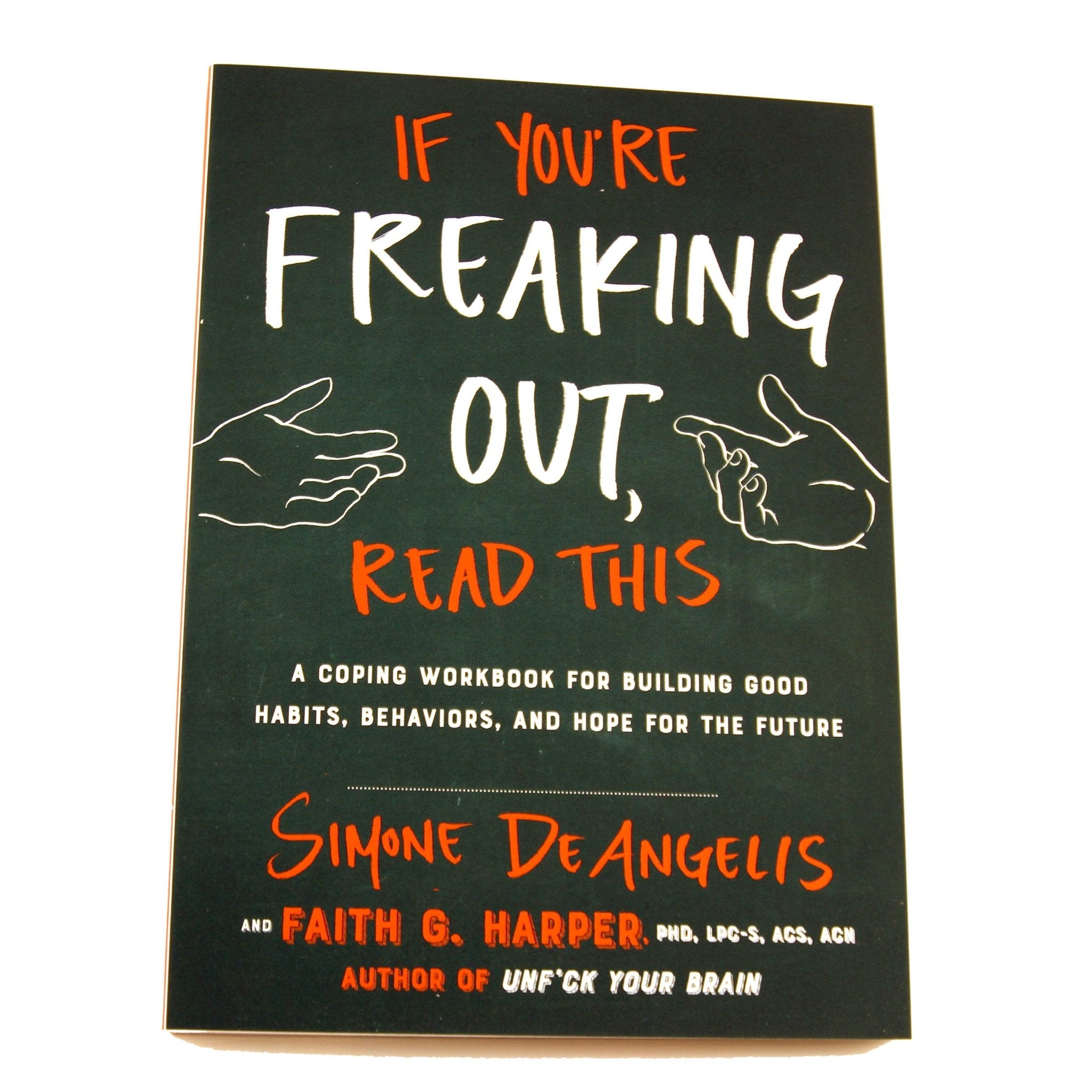 If You're Freaking Out, Read This | A Coping Workbook for Building Good Habits, Behaviors, and Hope For the Future - Spiral Circle