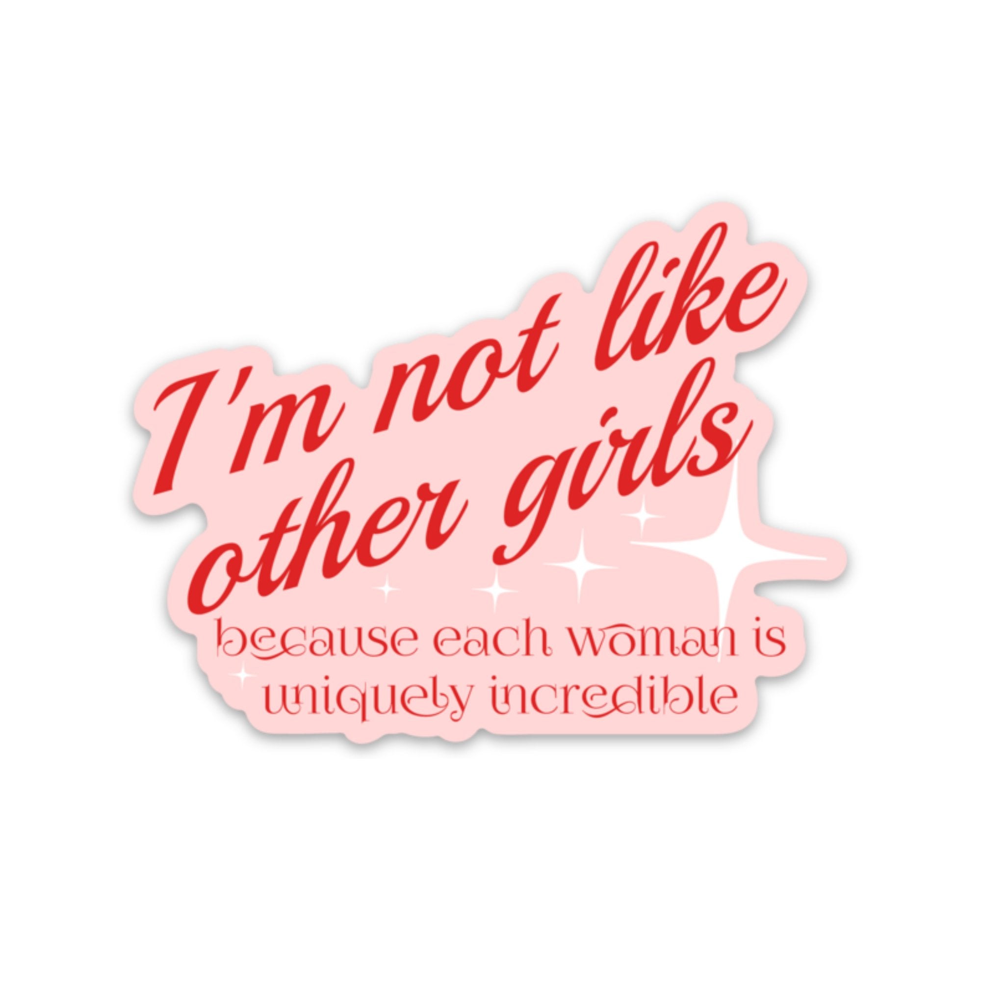 I'm Not Like Other Girls Sticker (funny, gift) - Spiral Circle