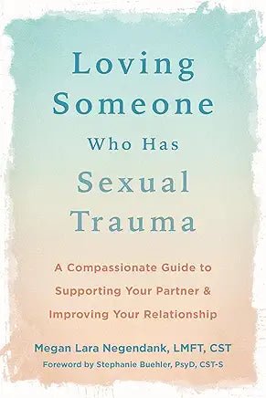 Loving Someone Who Has Sexual Trauma - Spiral Circle