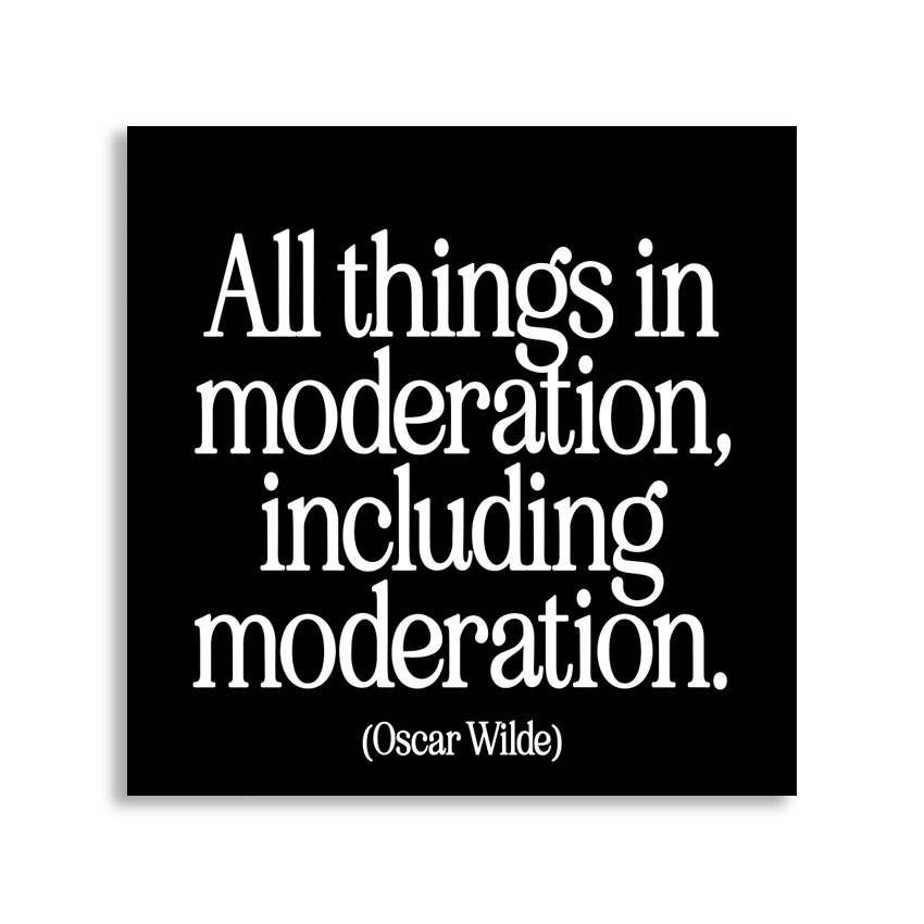 Magnets | All Things In Moderation (Oscar Wilde) - Spiral Circle