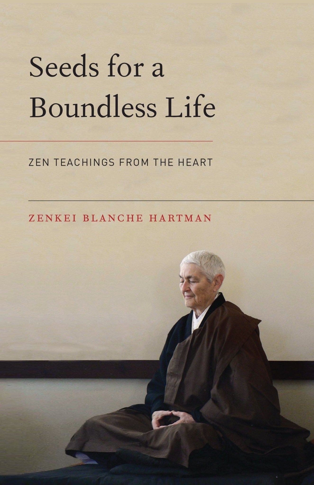 Seeds for a Boundless Life: Zen Teachings from the Heart - Spiral Circle