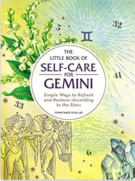 The Little Book of Self - Care for Gemini: Simple Ways to Refresh and Restore â€• According to the Stars - Spiral Circle