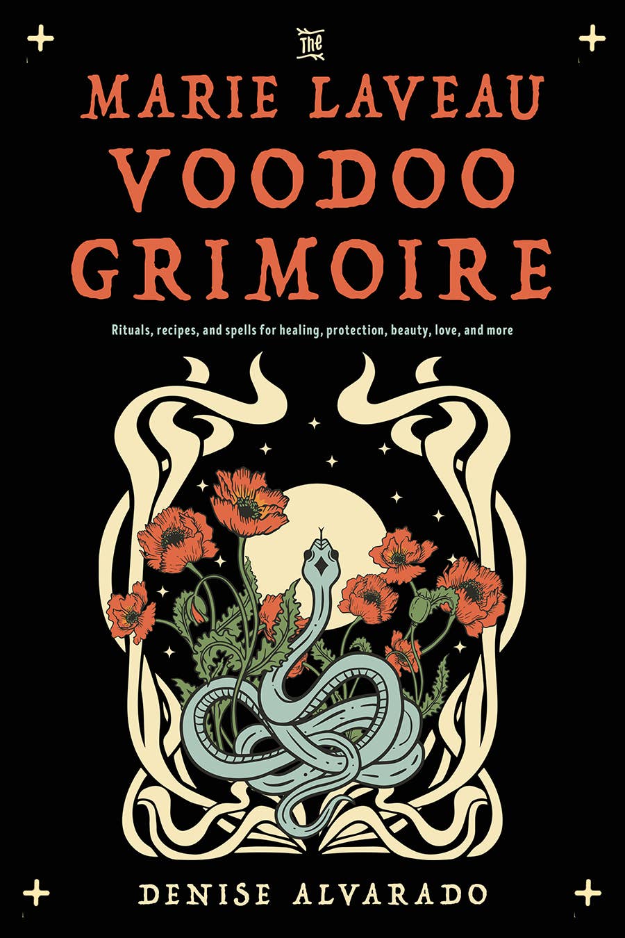 The Marie Laveau Voodoo Grimoire: Rituals, Recipes, & Spells - Spiral Circle