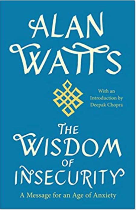 The Wisdom of Insecurity | A Message for an Age of Anxiety - Spiral Circle