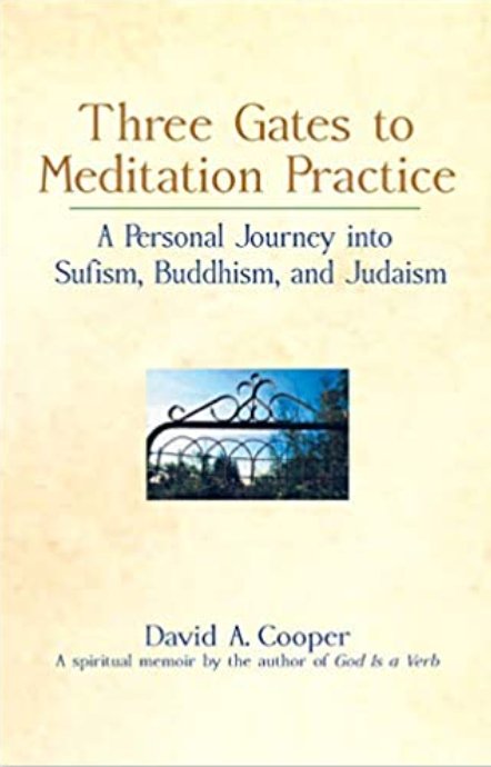 Three Gates to Meditation Practices: A Personal Journey Into Sufism, Buddhism and Judaism - Spiral Circle