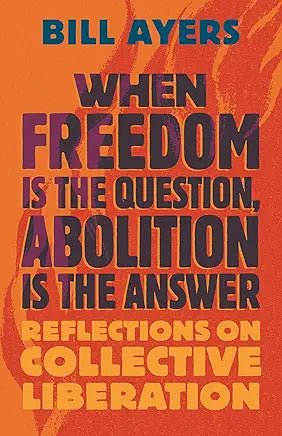 When Freedom is the Question, Abolition is the Answer - Spiral Circle