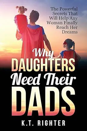 Why Daughters Need Their Dads - Spiral Circle