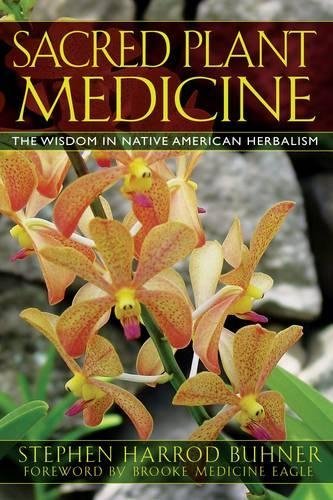 Sacred Plant Medicine: The Wisdom in Native American Herbalism - Spiral Circle