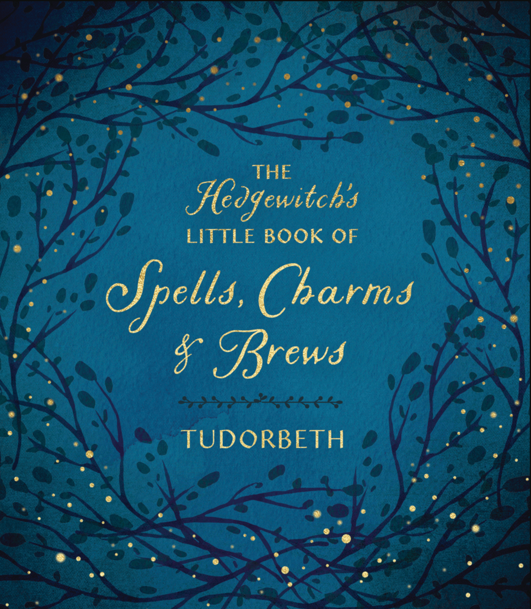 The Hedgewitch's Little Book of Spells, Charms & Brews - Spiral Circle