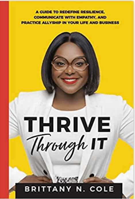 Thrive Through It: A Guide to Redefine Resilience, Communicate with Empathy, and Practice Allyship in Your Life and Business - Spiral Circle